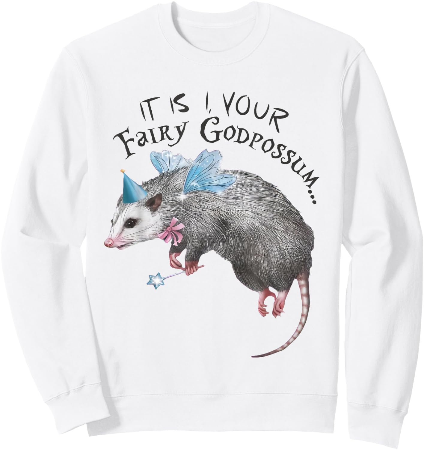 Funny Opossum It Is I Your Fairy Godpossum Women Girls Sweatshirt - Sweatshirt | White