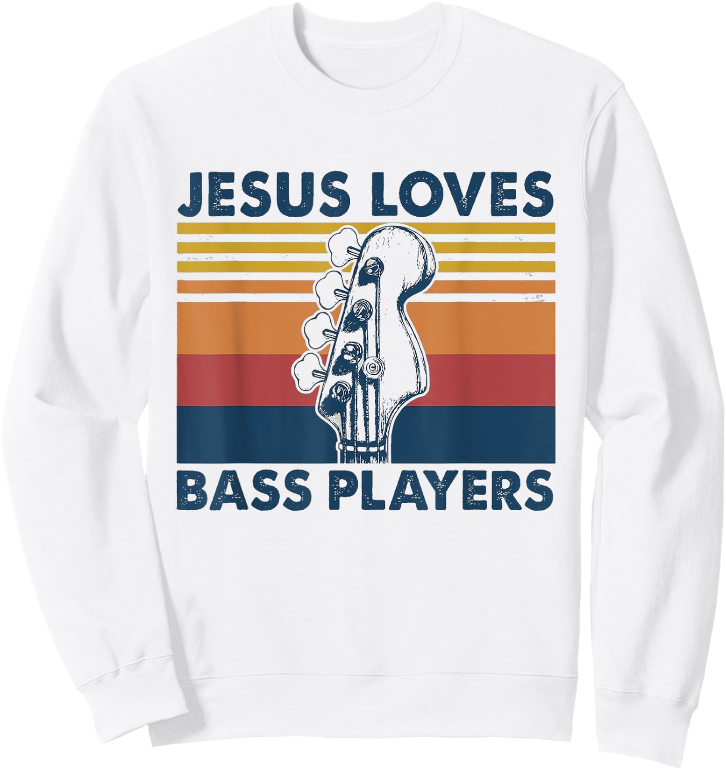 Jesus Loves Bass Players Christian Musician Funny Shirt Gift Sweatshirt - Sweatshirt | White