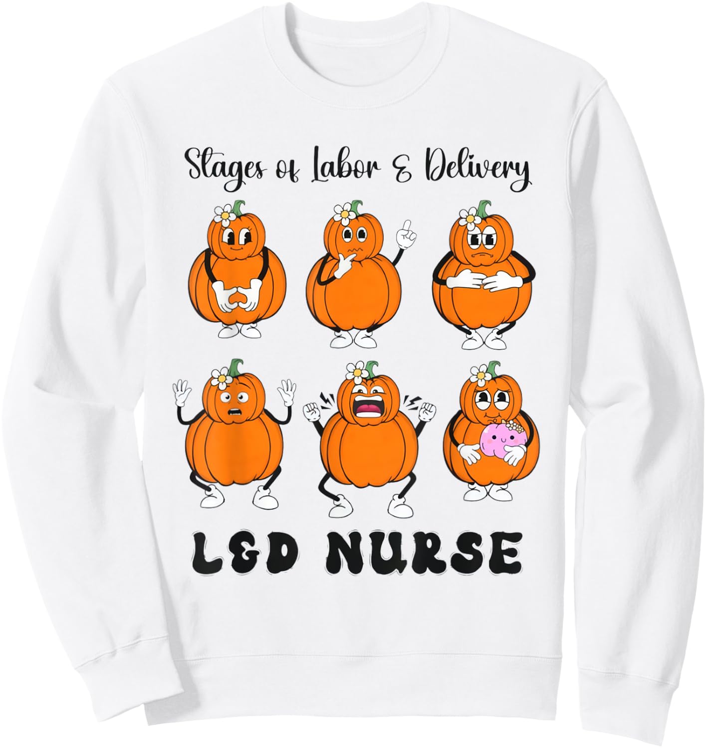 Women Stage Of Labor And Delivery Nurse Halloween Pumpkins Sweatshirt - Sweatshirt | White