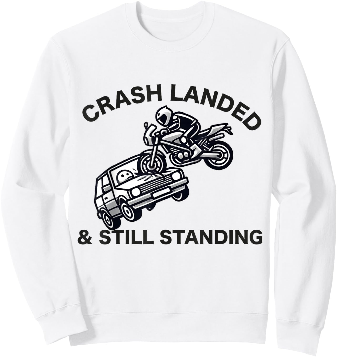 Motorcycle Accident Survivor Bike Crash Injury Recovery Sweatshirt - Sweatshirt | White
