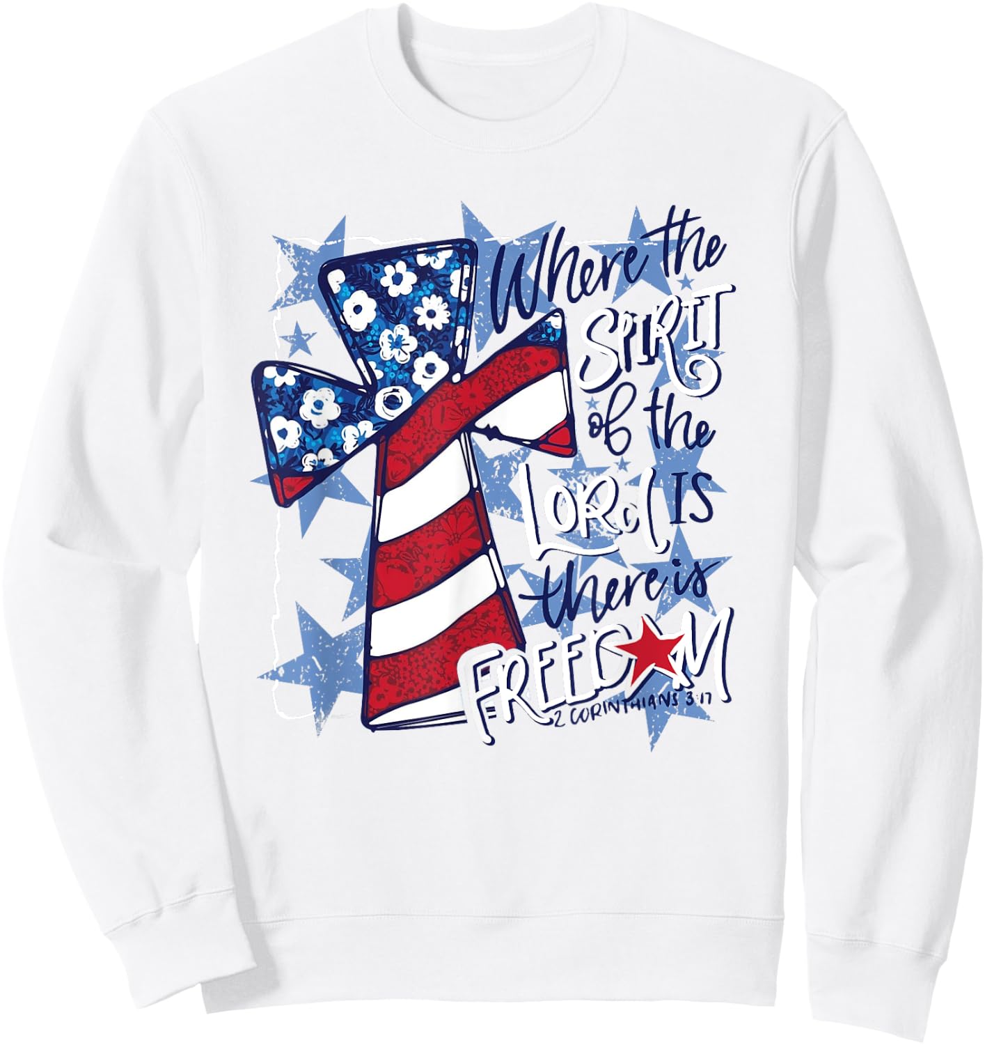 Where the Spirit of the Lord is There is Freedom Sweatshirt - Sweatshirt | White