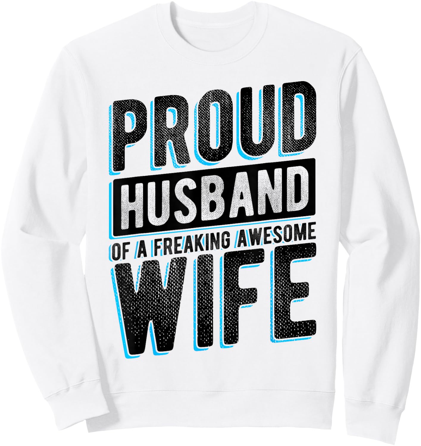Proud Husband OF A FREAKING AWESOME WIFE Proud Couple Sweatshirt - Sweatshirt | White