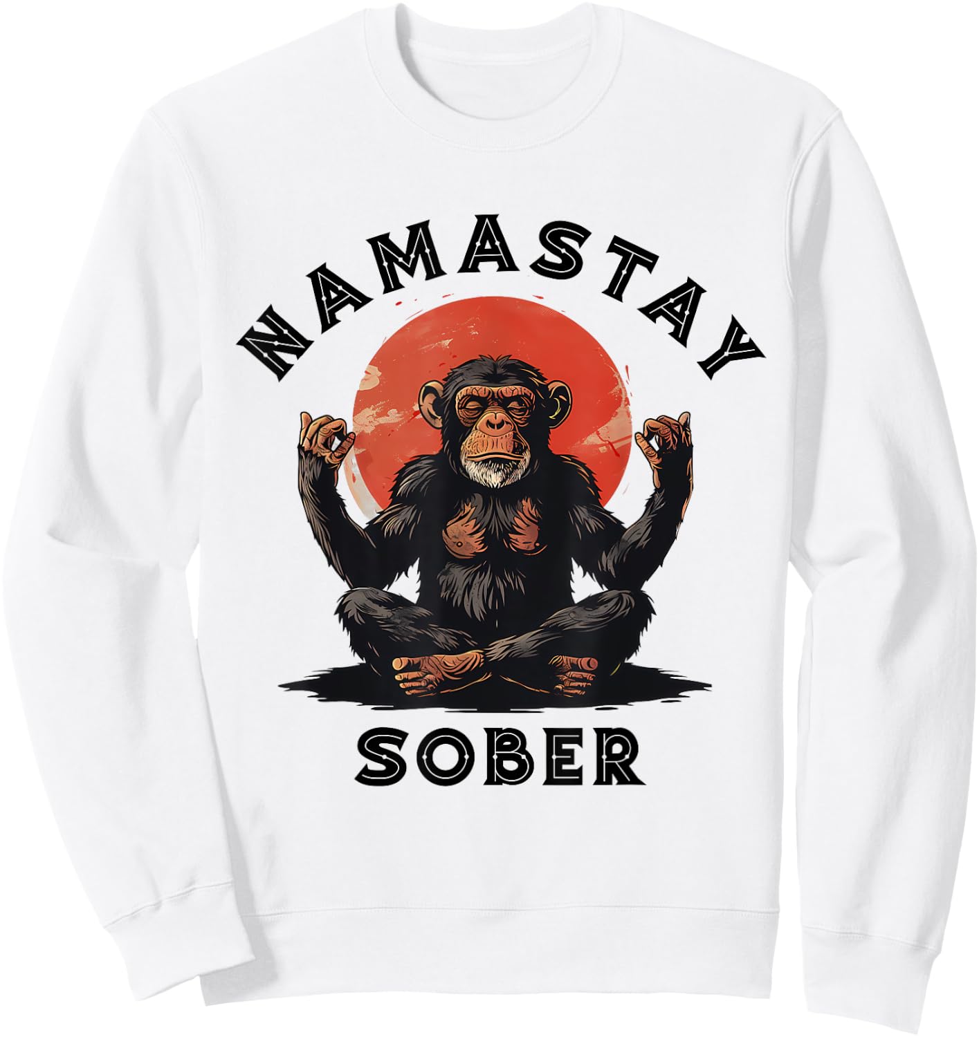 Monkey Mediation Namastay Sober NA AA Alcoholics Anonymous Sweatshirt - Sweatshirt | White