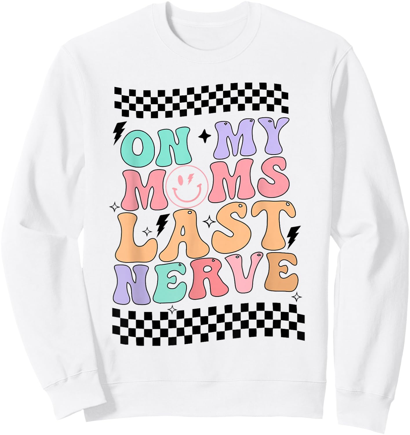 On My Mom's Last Nerve groovy retro Sweatshirt - Sweatshirt | White