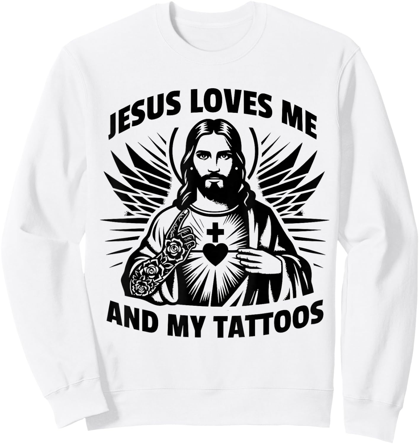 Jesus Loves Me and My Tattoos Funny Saying Tattoo Lover Sweatshirt - Sweatshirt | White