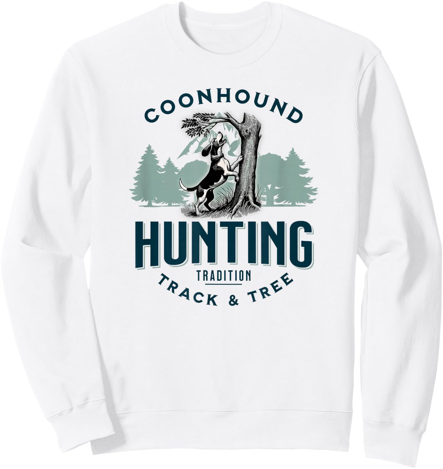 Treeing Walker Coonhound Hunting: Tradition, Track & Tree Sweatshirt - Sweatshirt | White
