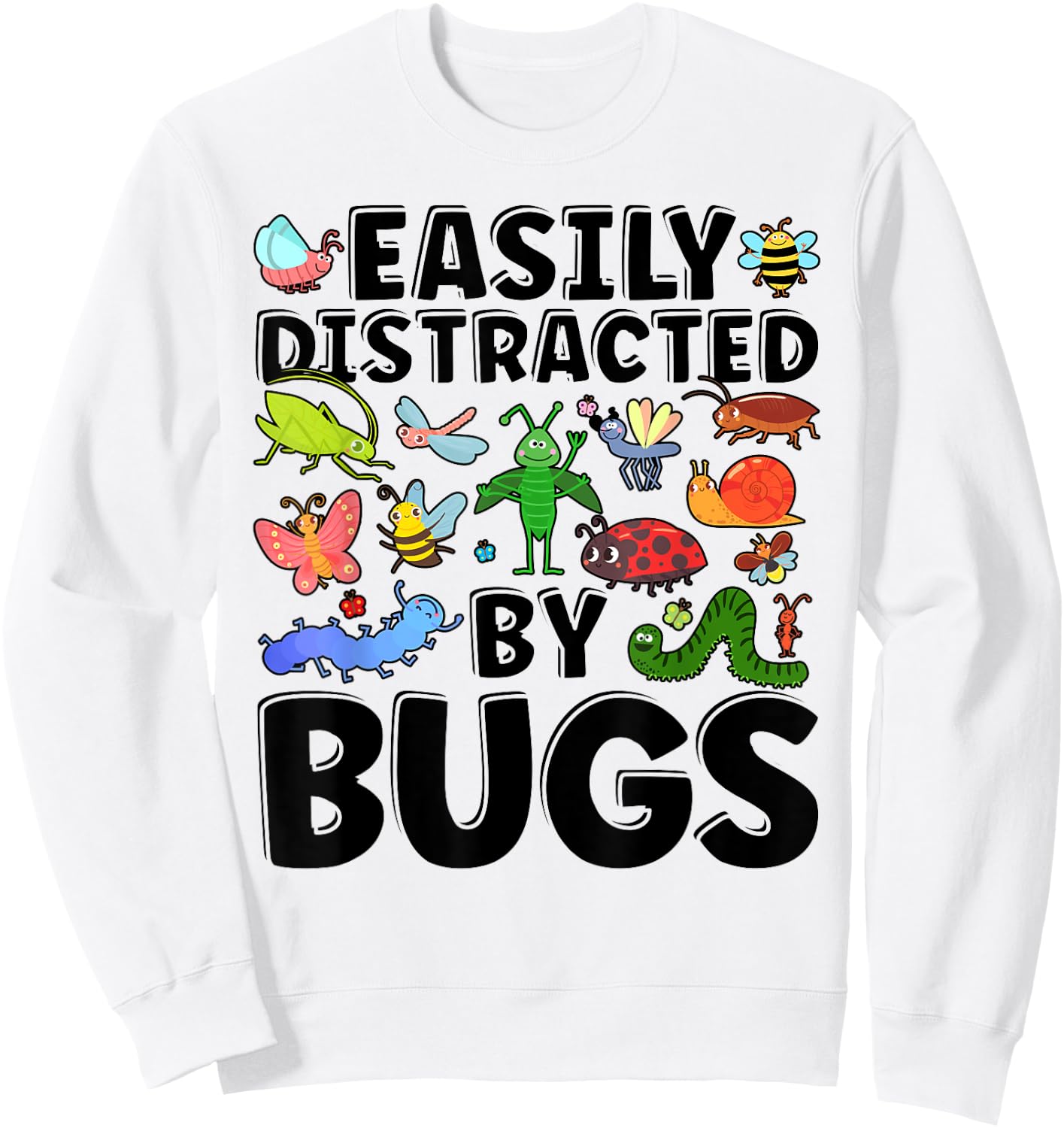 Funny Easily Distracted By Bugs Teacher Entomologist Women Kids Sweatshirt - Sweatshirt | White