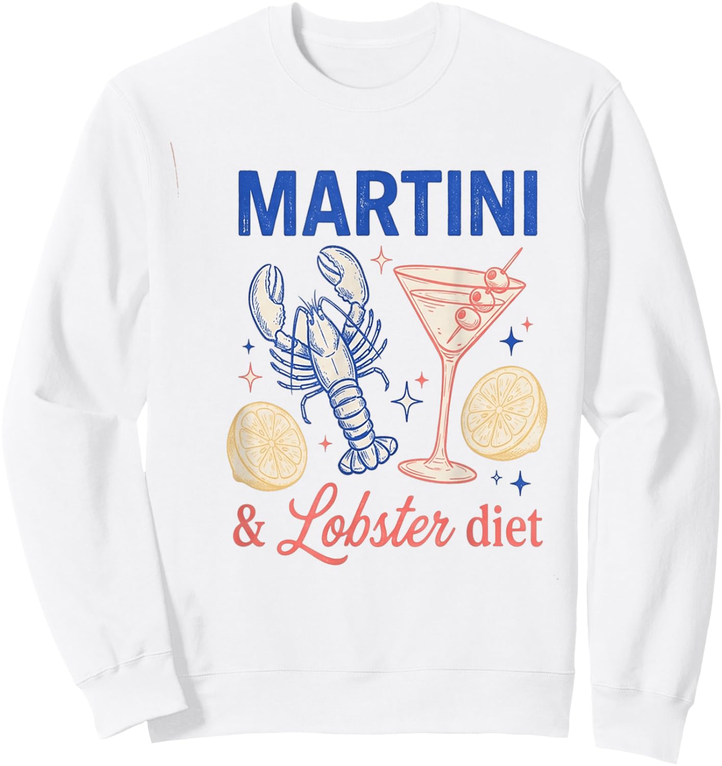 Martini Lobster Diet Vintage Cocktail Seafood Sweatshirt - Sweatshirt | White