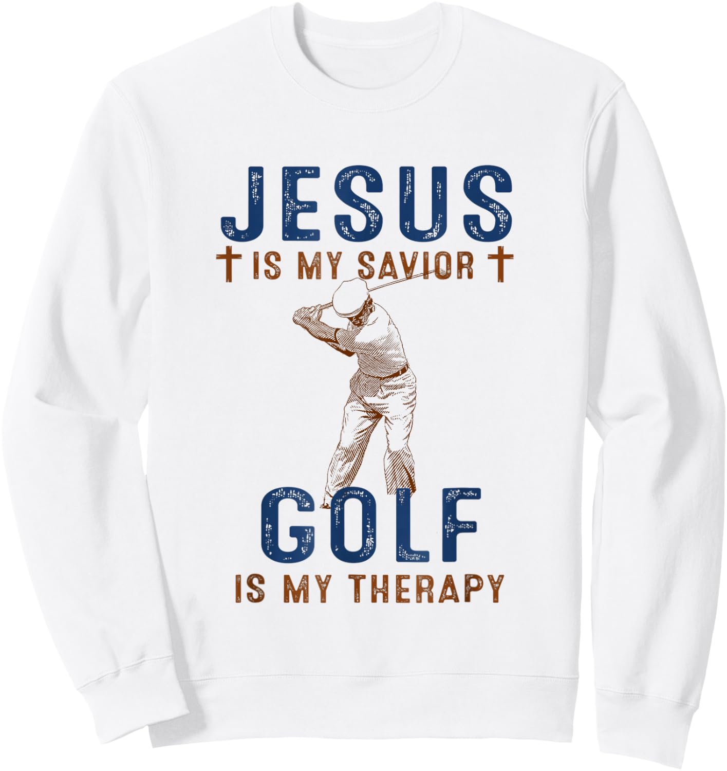 Jesus is My Savior Golf is My Therapy Funny Golf Lover Gift Sweatshirt - Sweatshirt | White
