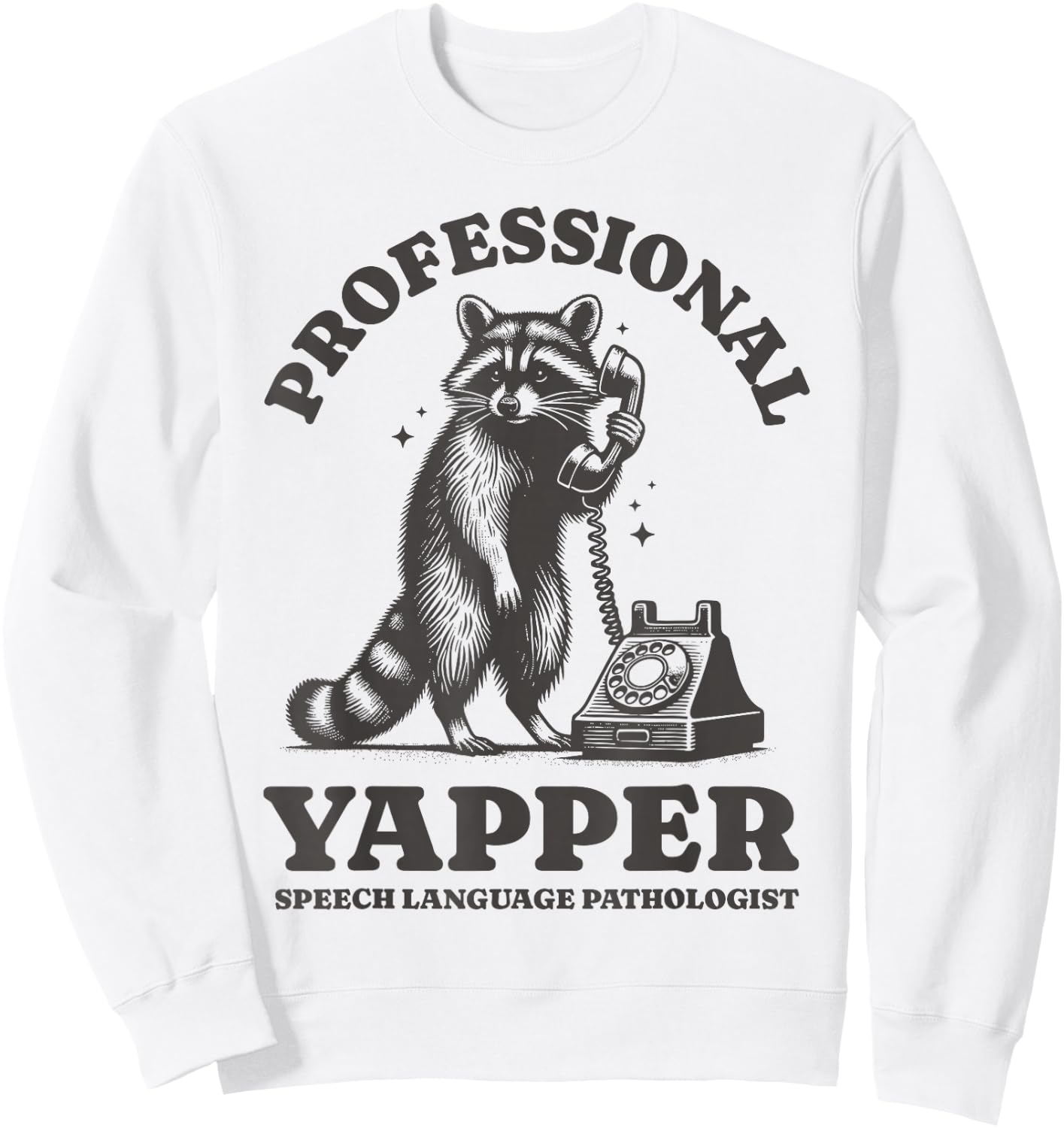 Professional Yapper SLP Raccoon Speech Language Pathologist Sweatshirt - Sweatshirt | White