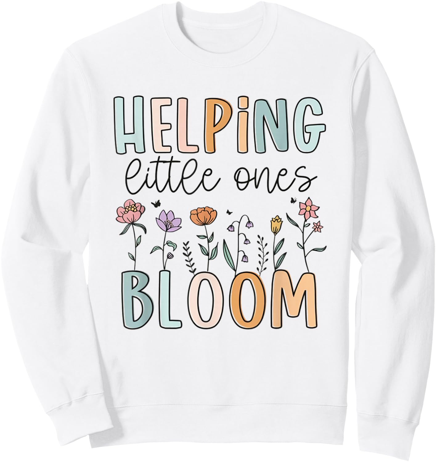 Women Spring Helping Little Ones Bloom Wildflower NICU Nurse Sweatshirt - Sweatshirt | White