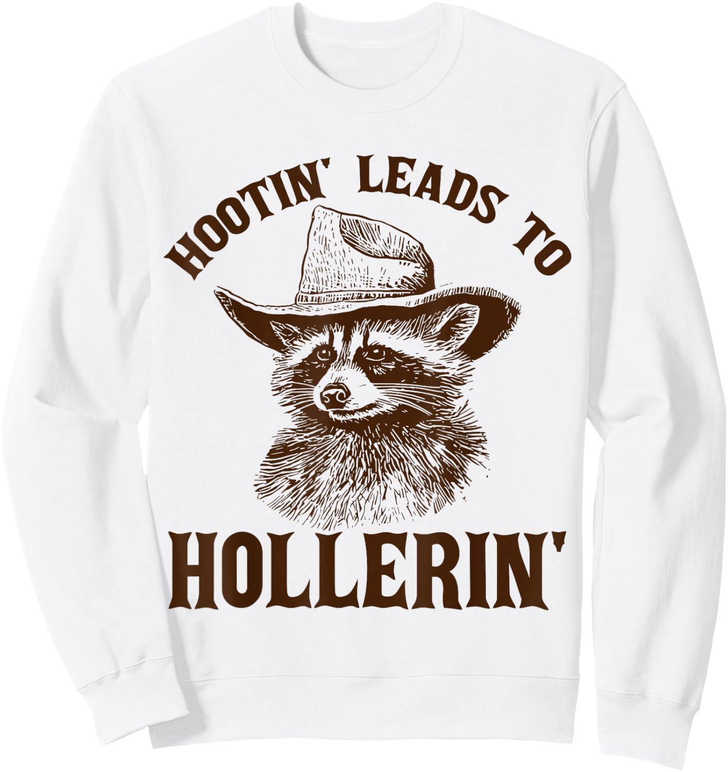 Hootin' Leads To Hollerin' Sweatshirt - Sweatshirt | White