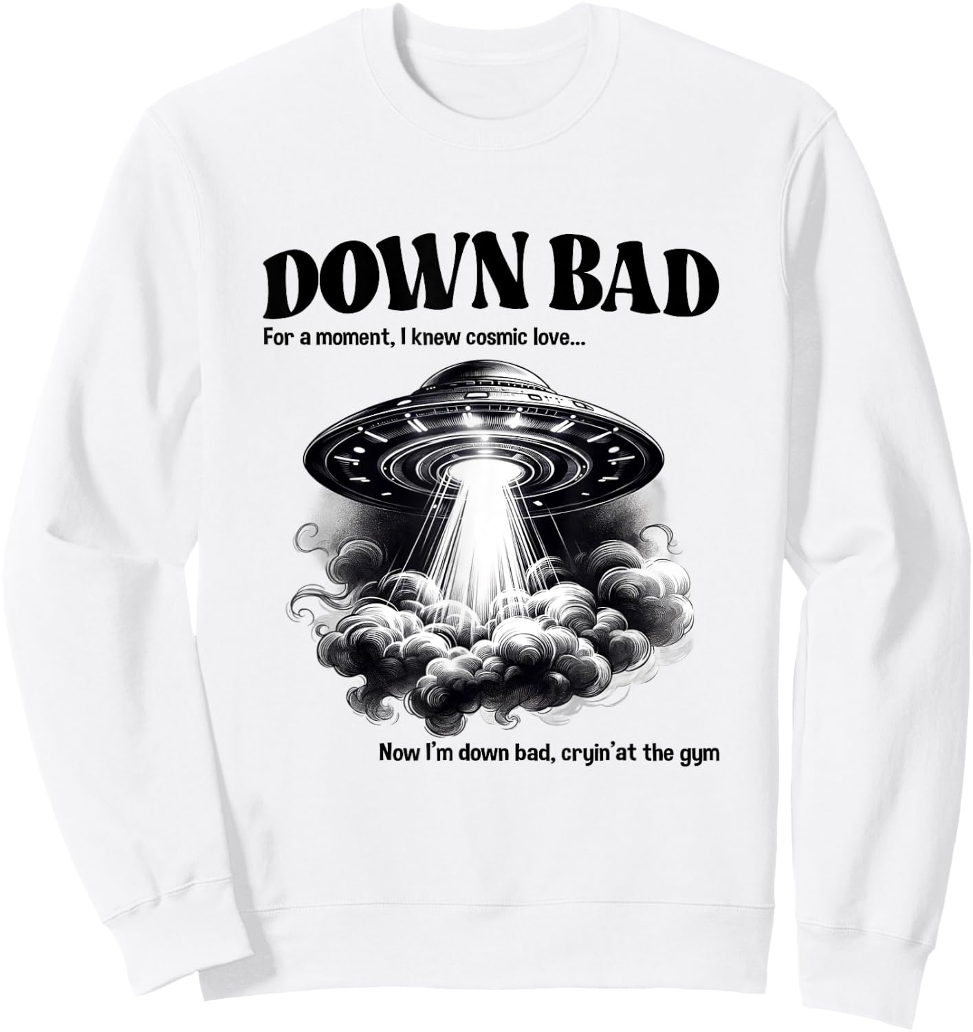 Funny Now I'm Down Bad Crying At The Gym UFO Men Women Kids Sweatshirt - Sweatshirt | White
