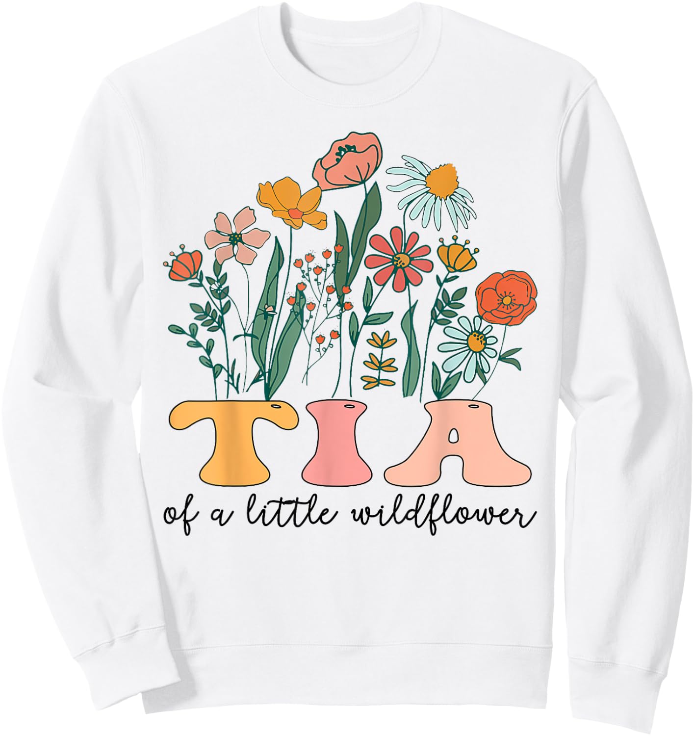 Tia Of The Little Wildflower Birthday Party Baby Shower Sweatshirt - Sweatshirt | White