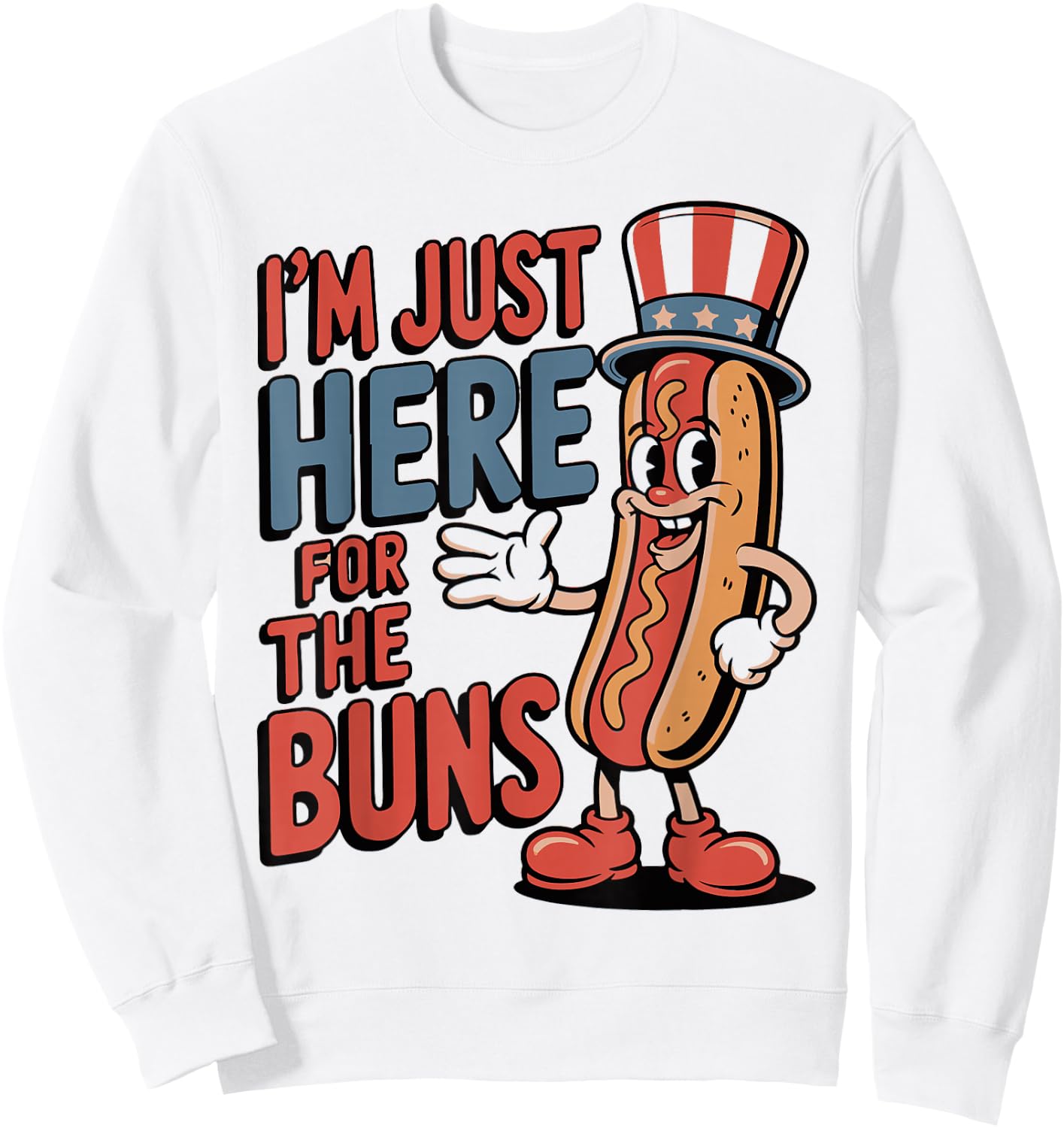 I’m Just Here for the Buns Quote Sweatshirt - Sweatshirt | White