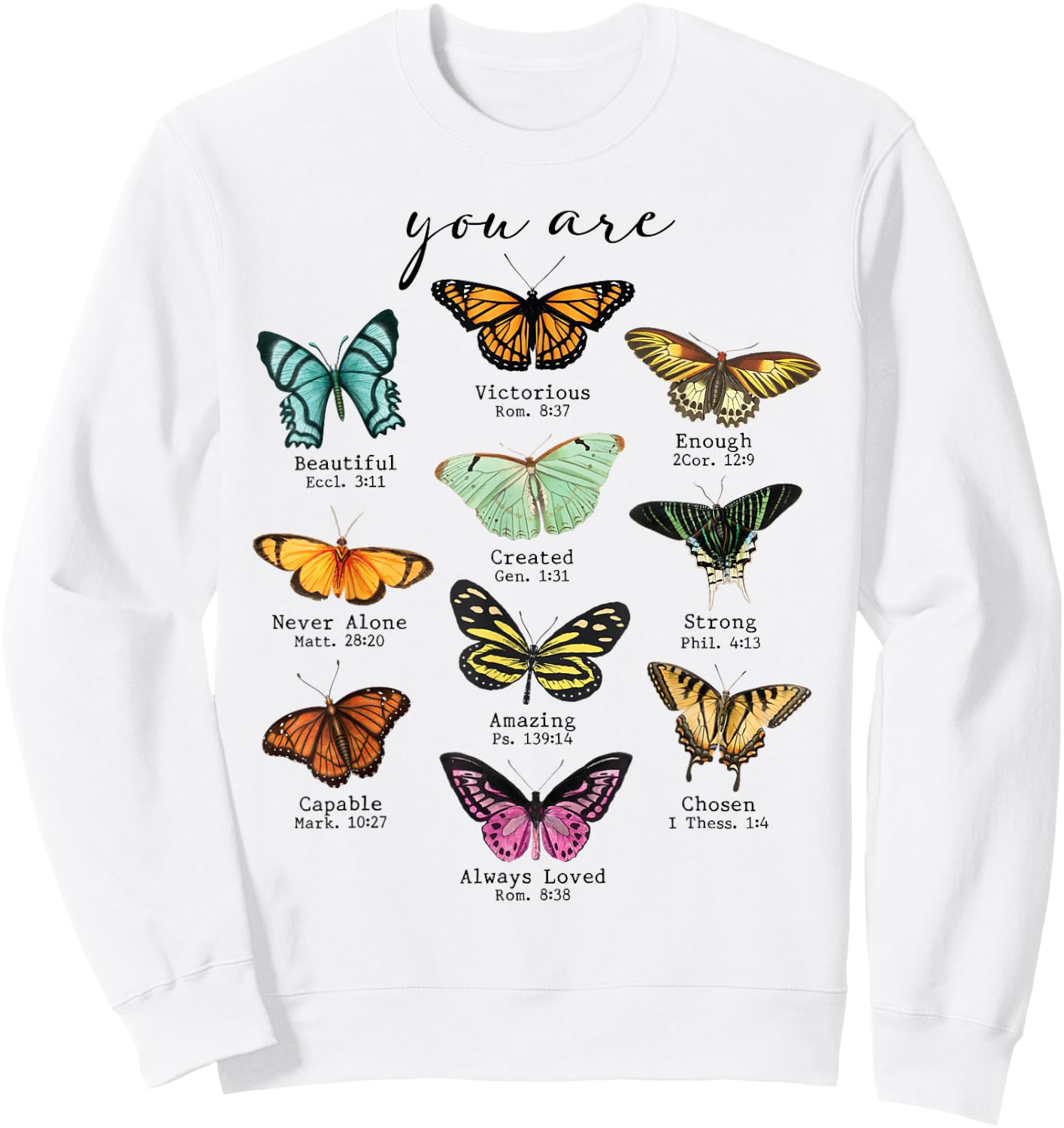 Bible Verse Inspirational Quote You Are Butterfly Beautiful Sweatshirt - Sweatshirt | White