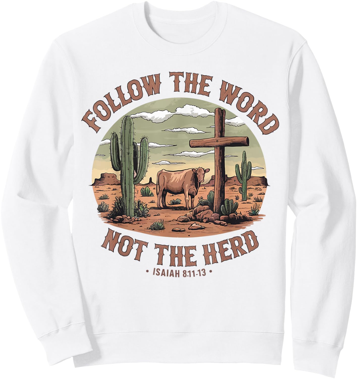 Follow The Word Not The Herd Isaiah 8:11-13 Christian Jesus Sweatshirt - Sweatshirt | White