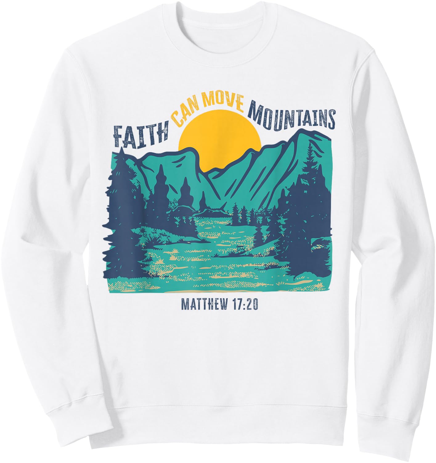 Faith Can Move Mountains Christian Graphic Sweatshirt - Sweatshirt | White