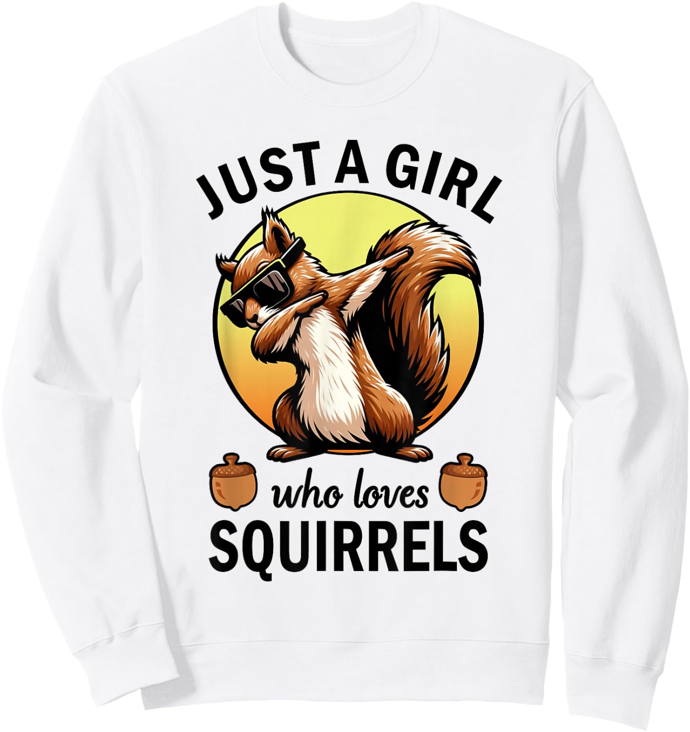 Just A Girl Who Loves Squirrels Sweatshirt - Sweatshirt | White