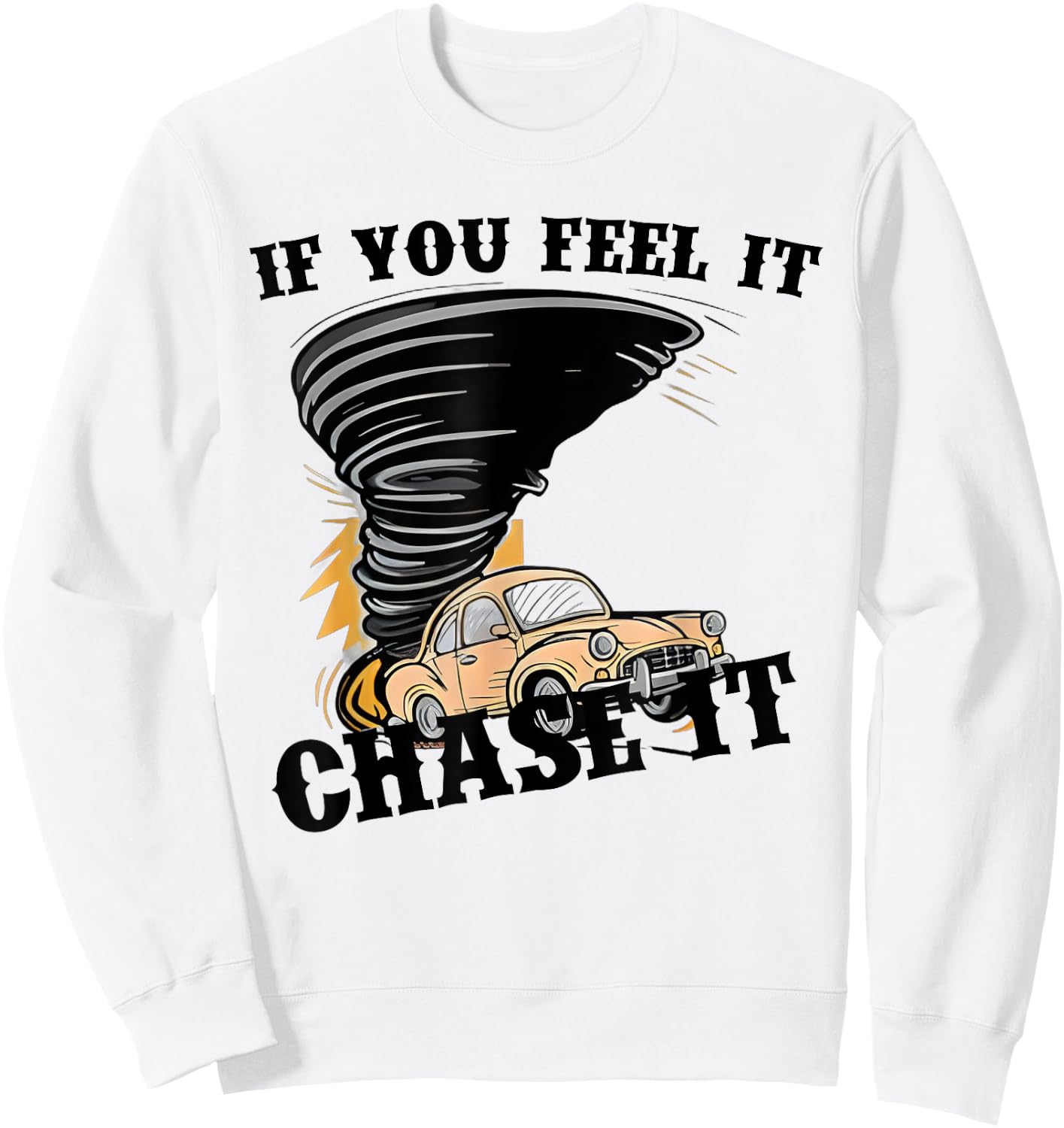 Retro If You Feel It Chase It Funny Car Quote Men Boys Kids Sweatshirt - Sweatshirt | White