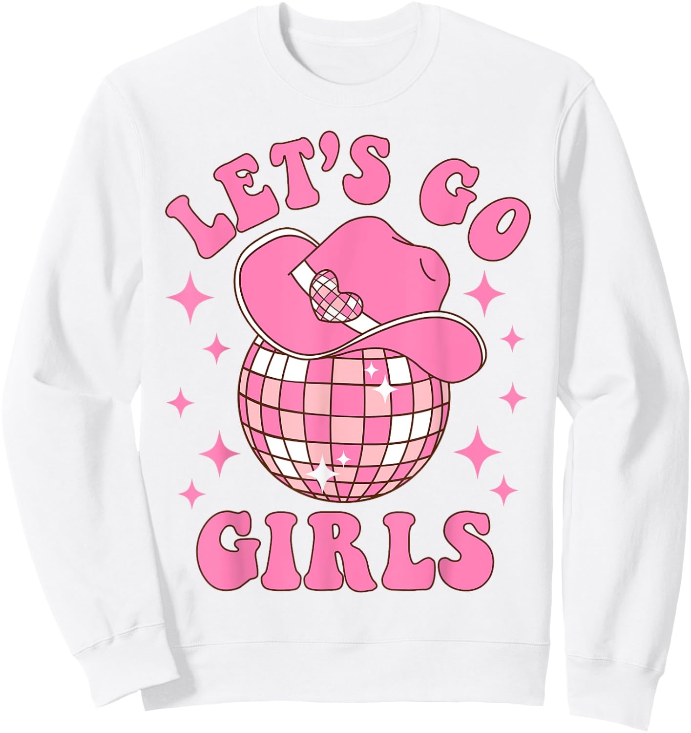Let's Go Girls Disco Western Rodeo Cowgirl Bachelorette Sweatshirt - Sweatshirt | White