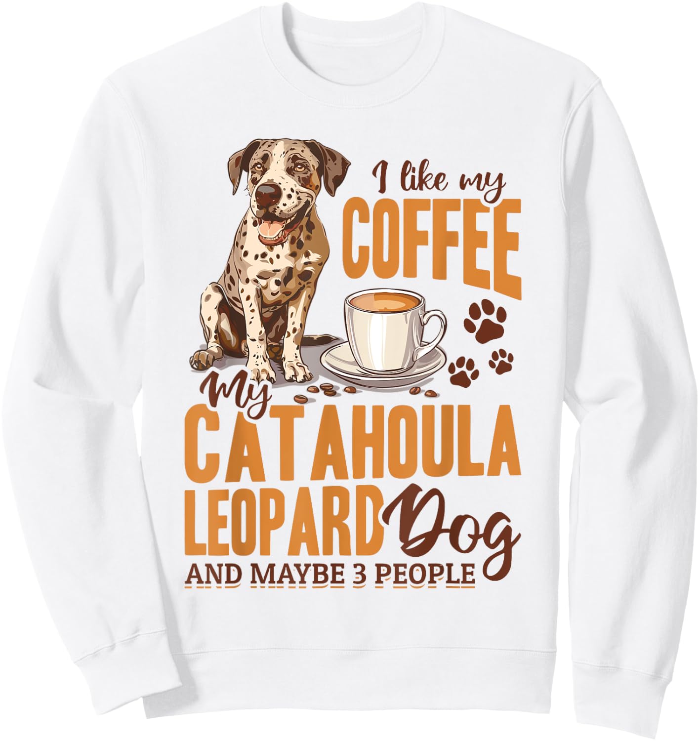 Catahoula Leopard Dog Dog Breed I like coffee my Catahoula Sweatshirt - Sweatshirt | White