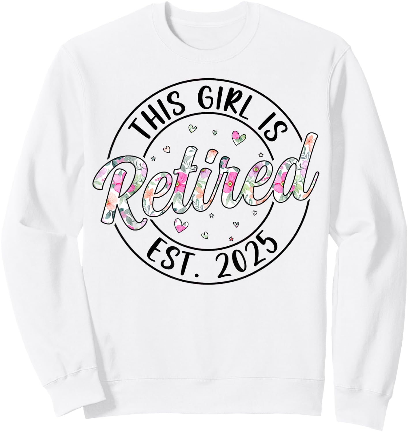 This Girl Is Retired Est. 2025 Retirement Mom Women Sweatshirt - Sweatshirt | White