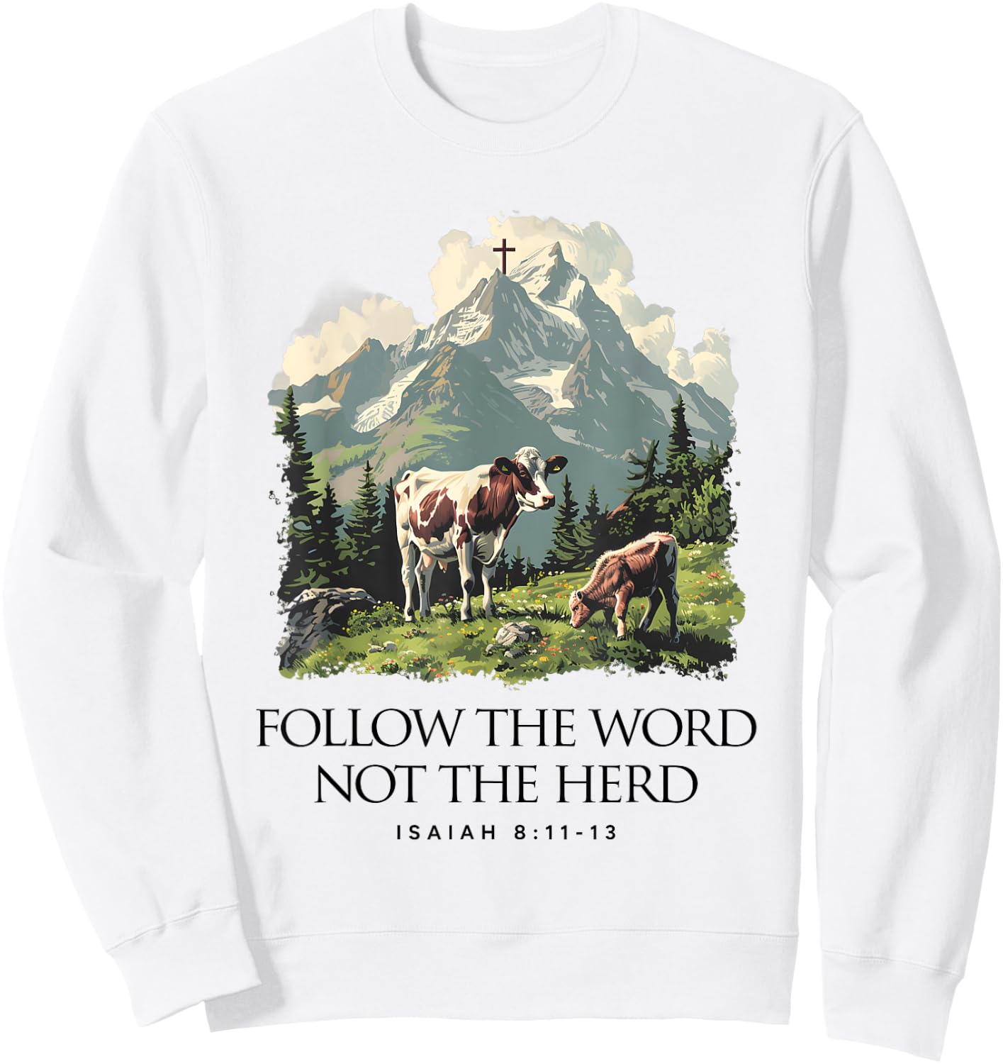 Follow The Word Not The Herd Isaiah 8:11-13 Jesus Christian Sweatshirt - Sweatshirt | White