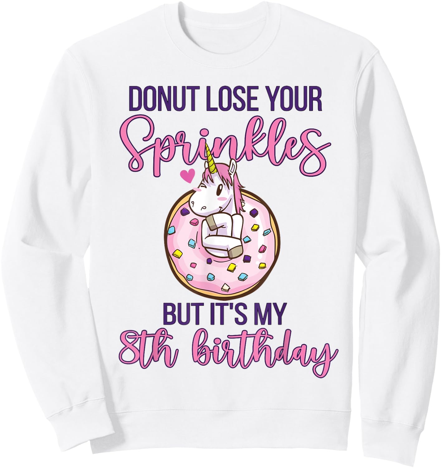 8th Donut Birthday Party Unicorn Eight Year Old Sweet Girl Sweatshirt - Sweatshirt | White