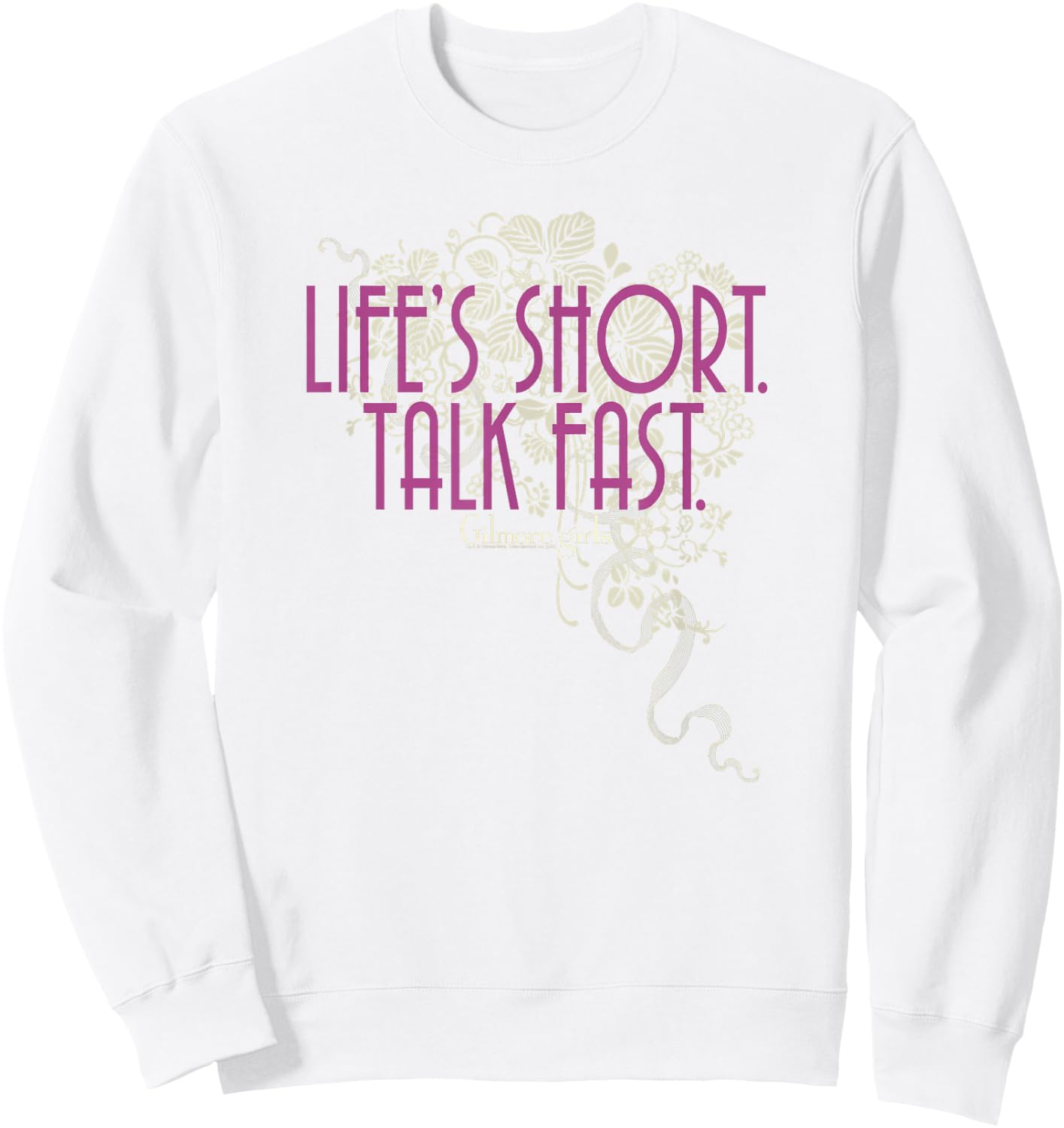 Gilmore Girls Life's Short. Talk Fast. Sweatshirt - Sweatshirt | White