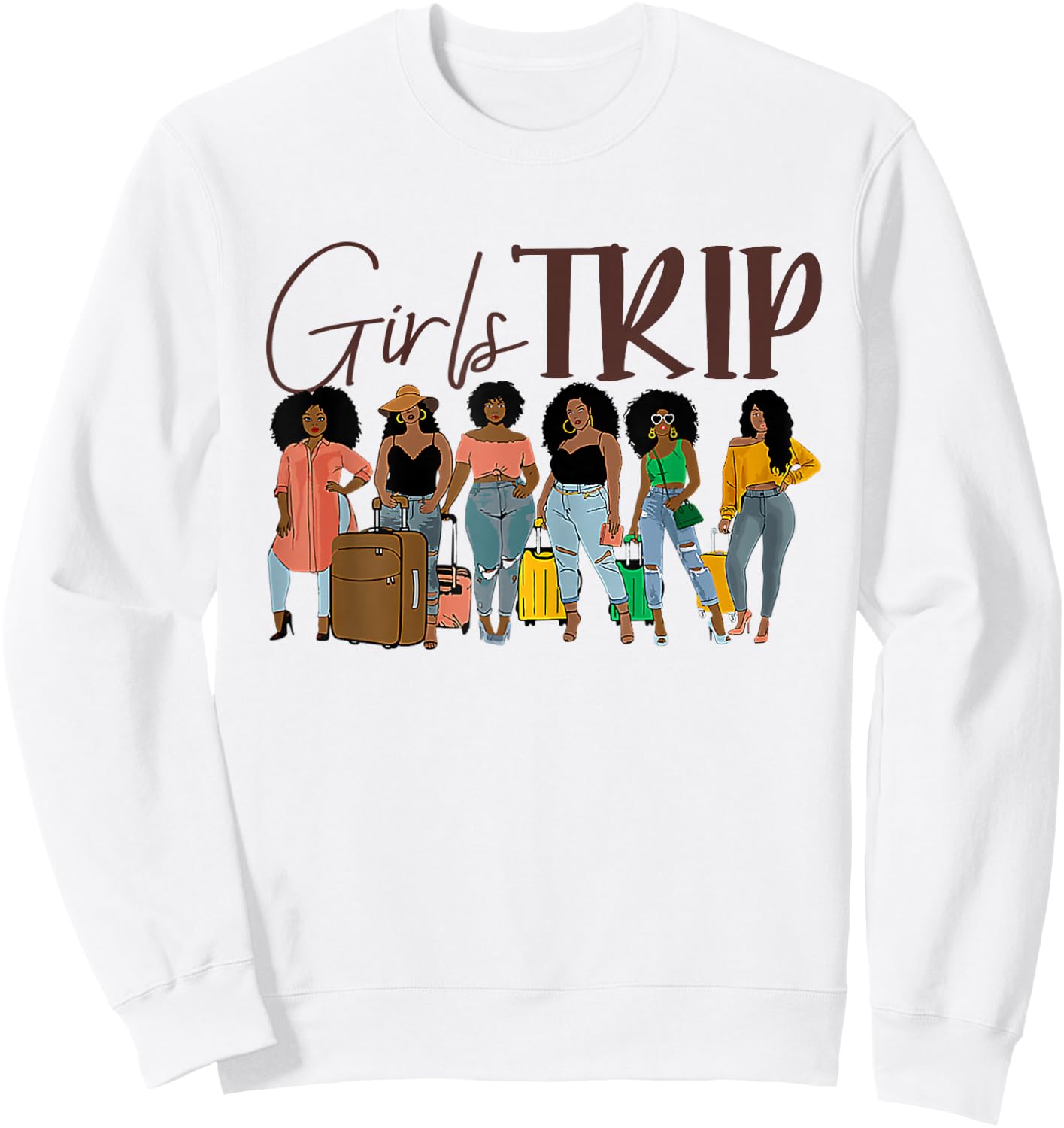 Girls Trip Black Women Queen Melanin Afro African American Sweatshirt - Sweatshirt | White