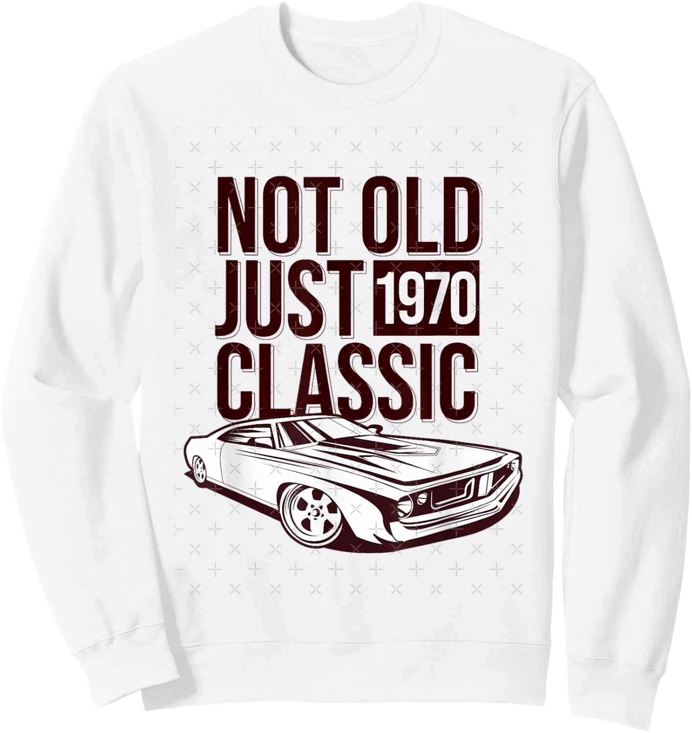 1970 Cuda Plymouth Barracuda Not Old Just Classic Car Sweatshirt - Sweatshirt | White