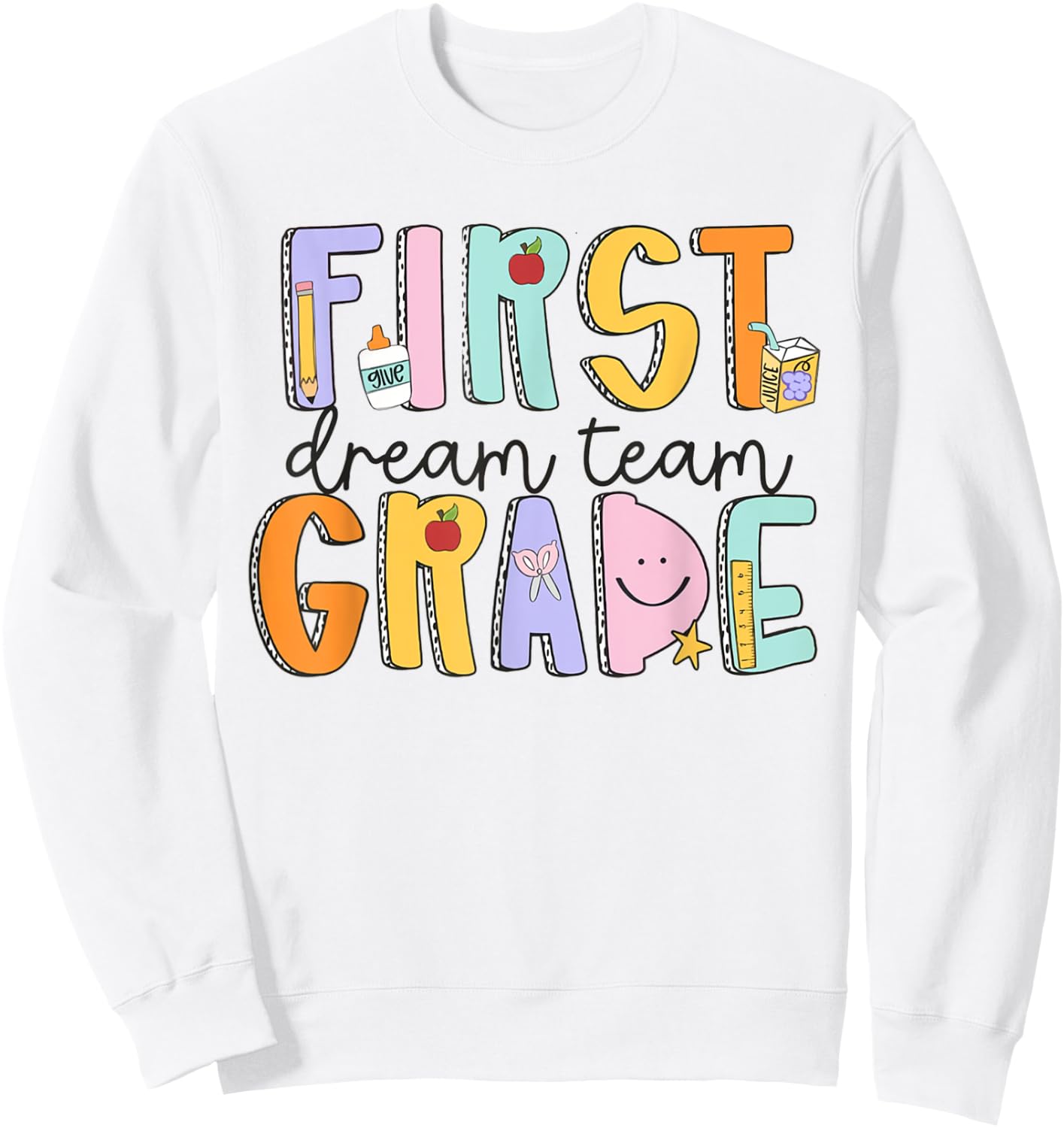 First Grade Dream Team First Day Of School Teacher Students Men Women Girls Kids Sweatshirt - Sweatshirt | White