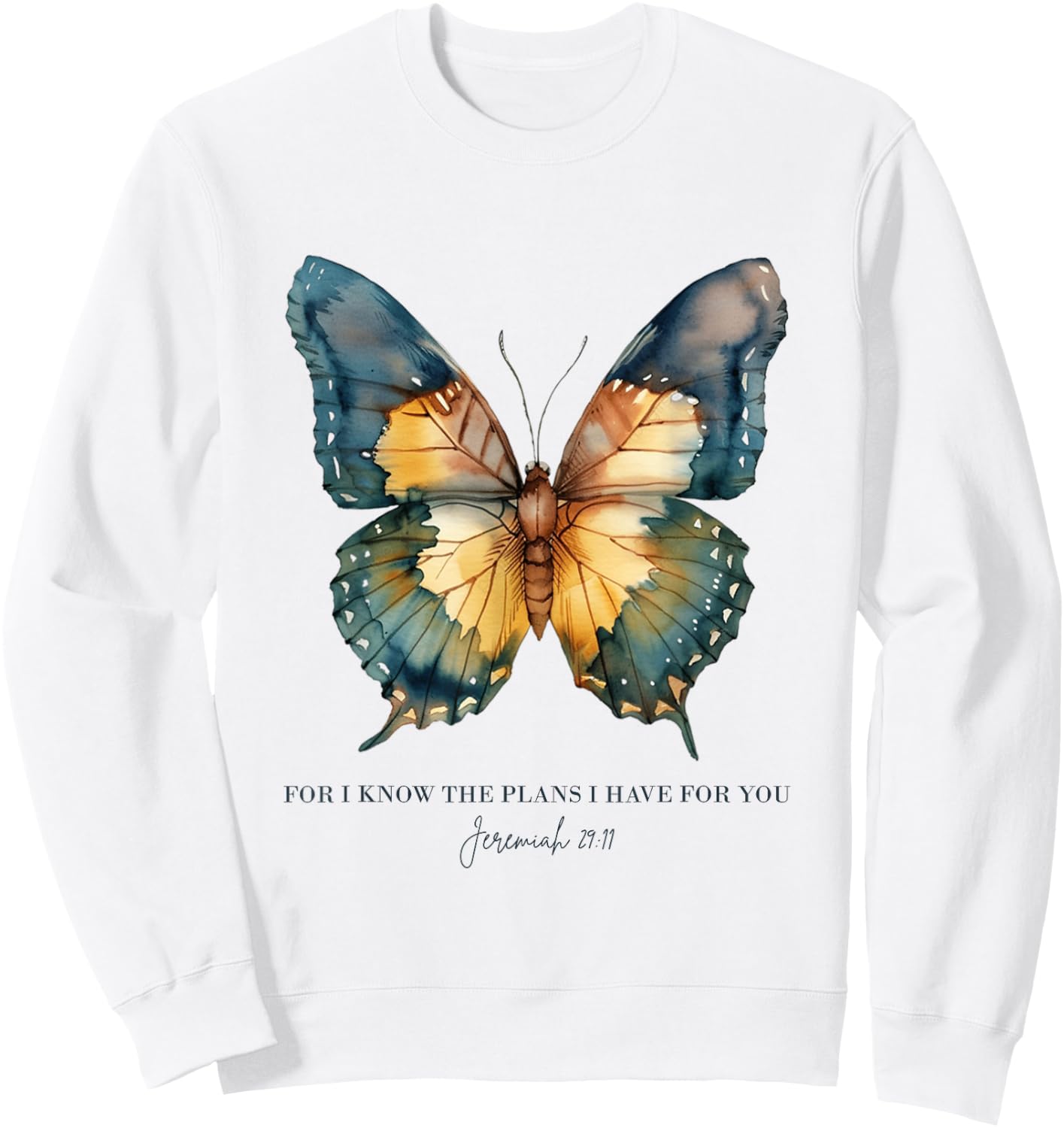 For I Know The Plans I Have For You Jeremiah 29:11 Butterfly Sweatshirt - Sweatshirt | White