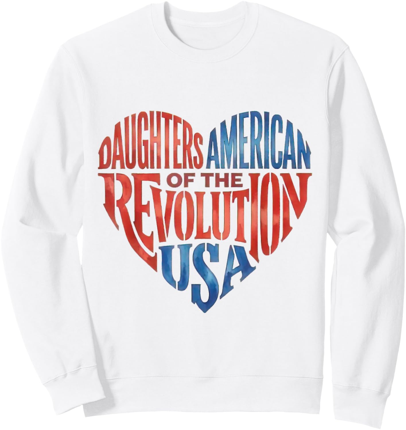 Daughters American Revolution USA Heart Patriotic Sweatshirt - Sweatshirt | White