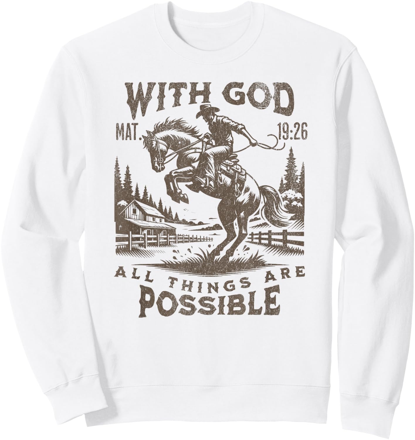 Cowboy Bible Scripture Verse Western Jesus For Faith Sweatshirt - Sweatshirt | White