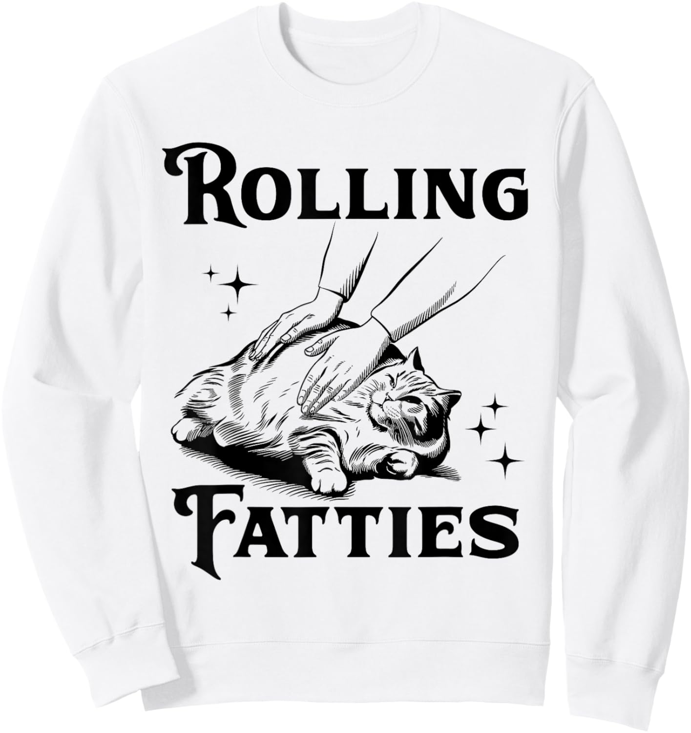 Rolling Fatties Funny Cat Lover & Sweatshirt - Sweatshirt | White