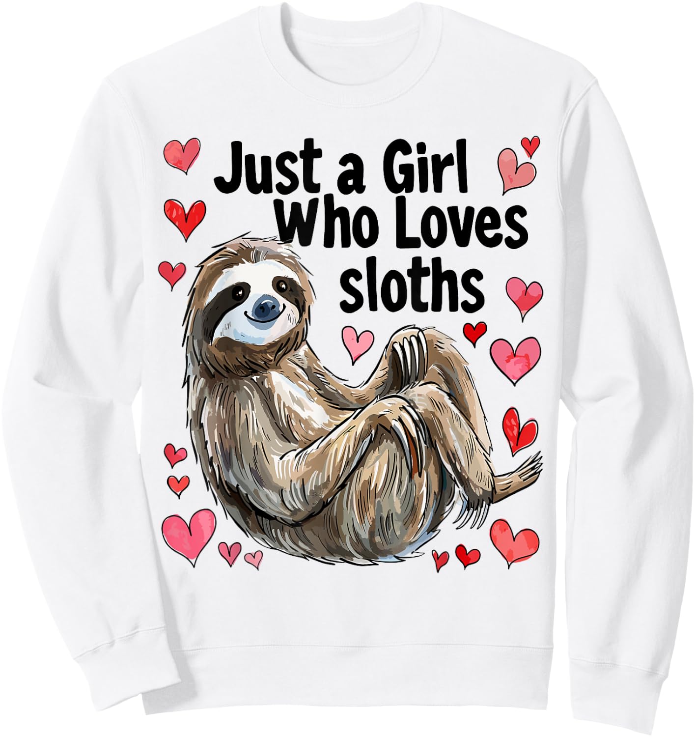 Cute Sloth Lovers Gift Just A Girl Who Loves Sloths Sweatshirt - Sweatshirt | White