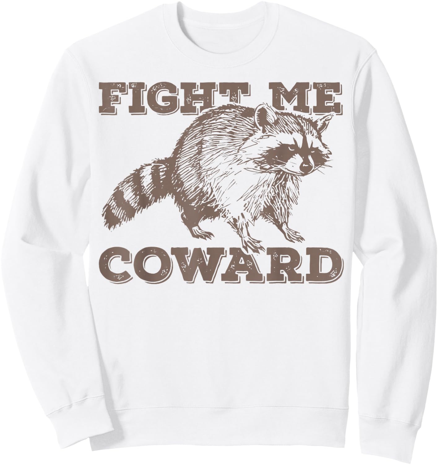 Fight Me Coward Funny Raccoon Vintage Sweatshirt - Sweatshirt | White