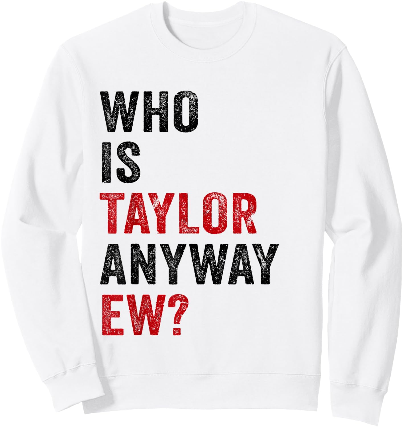 Who is Taylor Anyway Ew Girl Taylor First Name Groovy 80's Sweatshirt - Sweatshirt | White