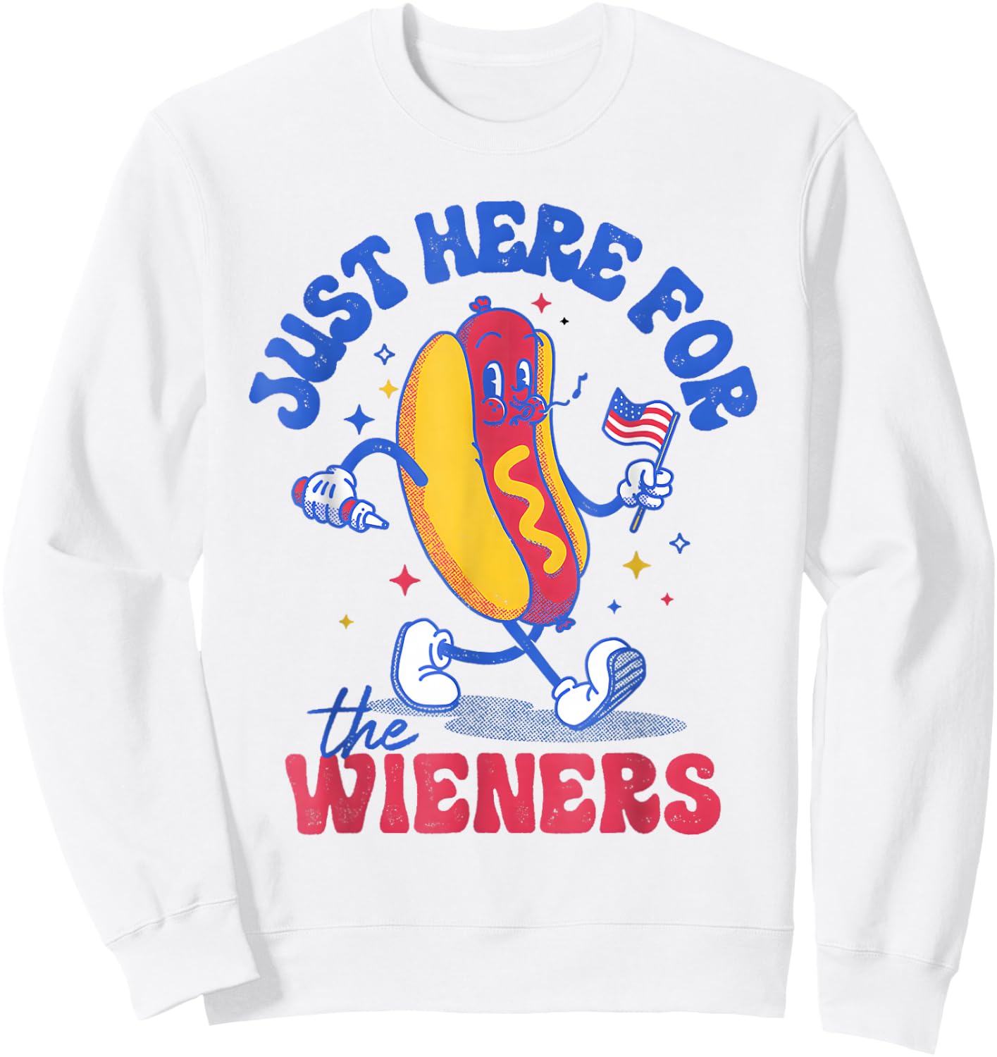 Hot Dog I'm Just Here for The Wieners Funny Fourth of July Sweatshirt - Sweatshirt | White