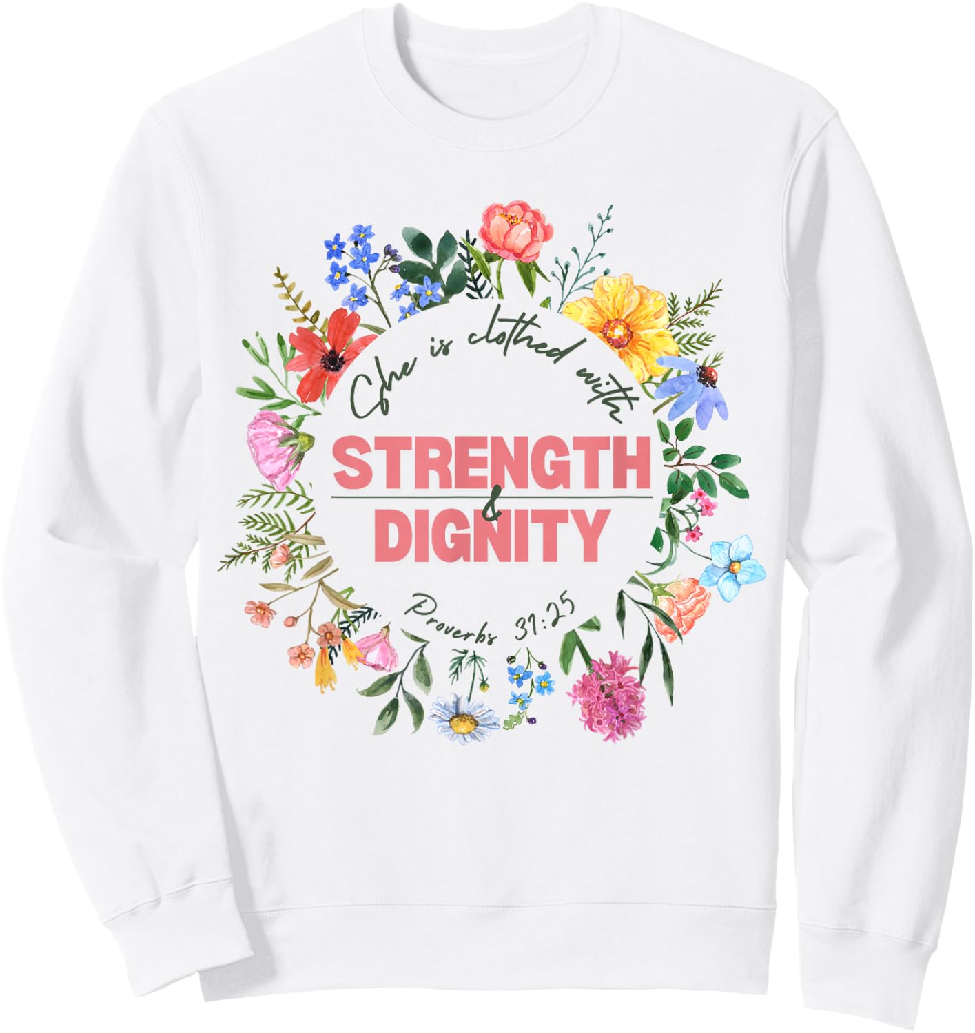 Women's Proverbs 31 She is Clothed with Strength & Dignity Sweatshirt - Sweatshirt | White