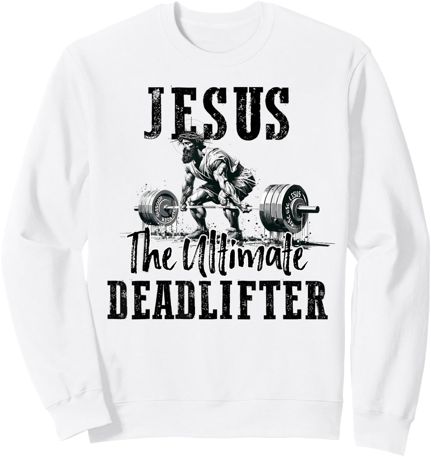 Jesus The Ultimate Deadlifter Workout Gym and Faith Sweatshirt - Sweatshirt | White