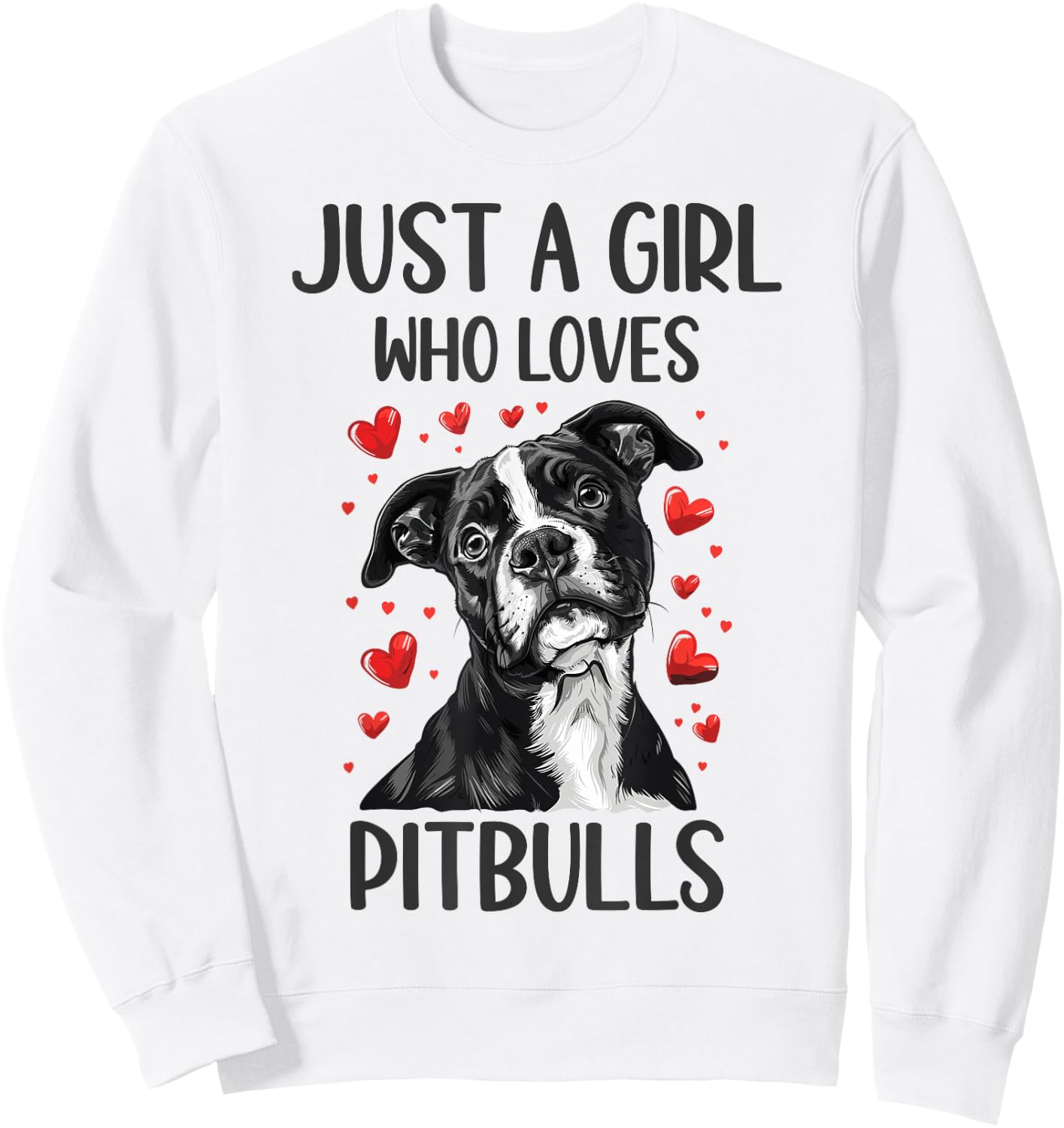 Just a Girl Who Loves Pitbulls Funny Pitbull Dog Owner Sweatshirt - Sweatshirt | White