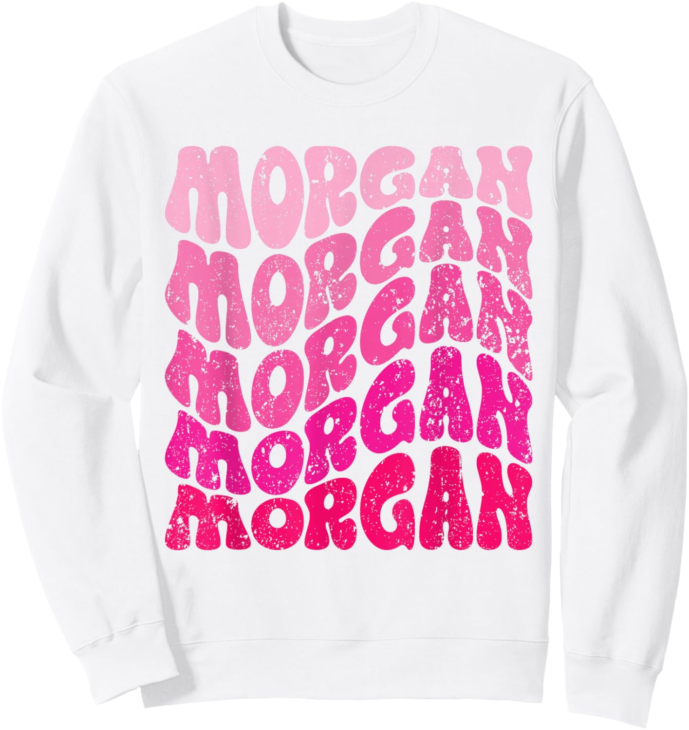 Morgan First Name I Love Morgan Groovy Sweatshirt - Sweatshirt | White