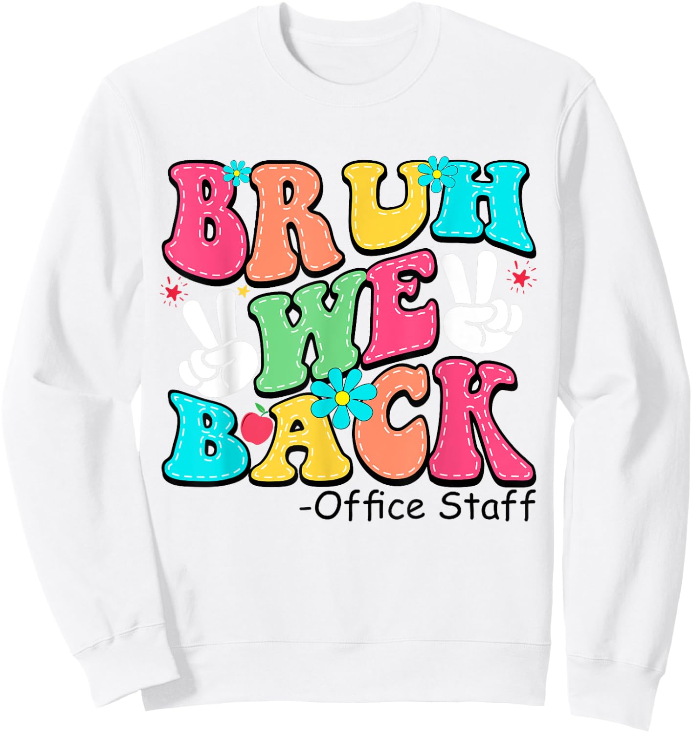 Bruh We Back Office Staff Happy First Day Of School Sweatshirt - Sweatshirt | White