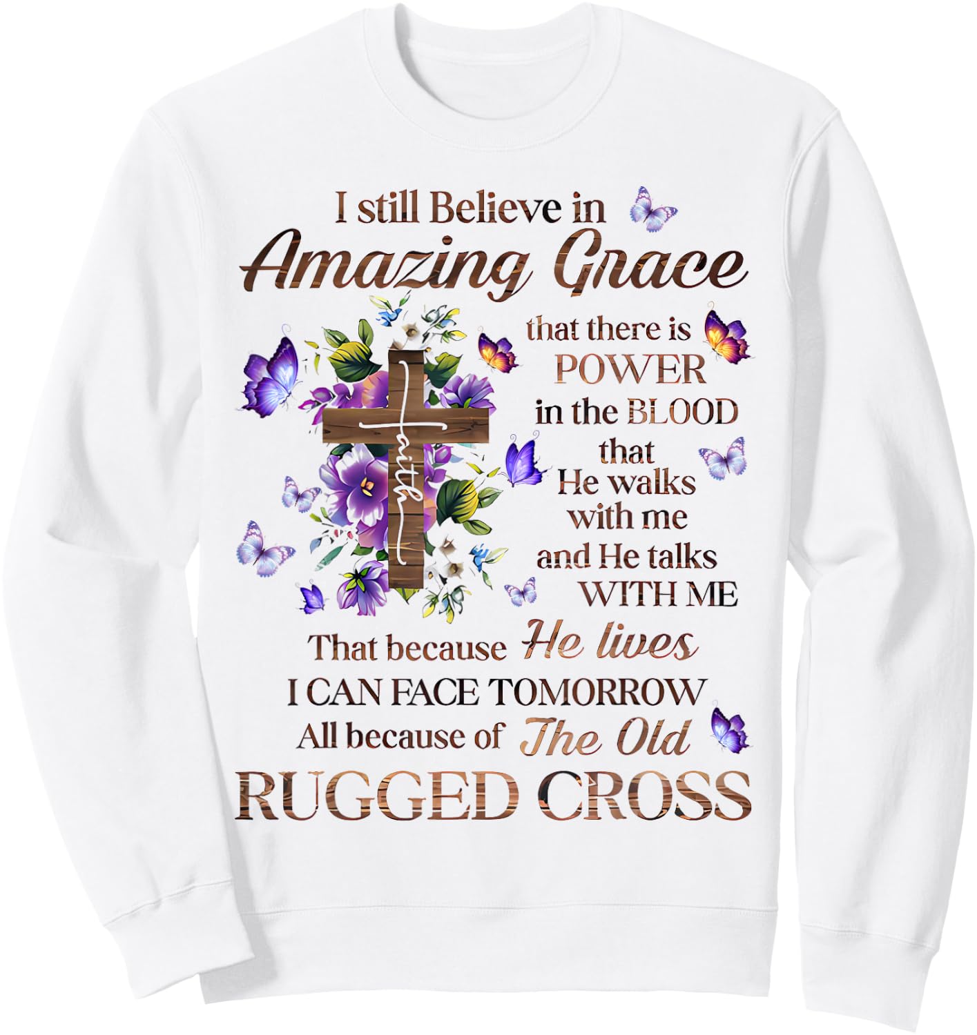 I Still Believe In Amazing Grace Jesus Christian Sweatshirt - Sweatshirt | White