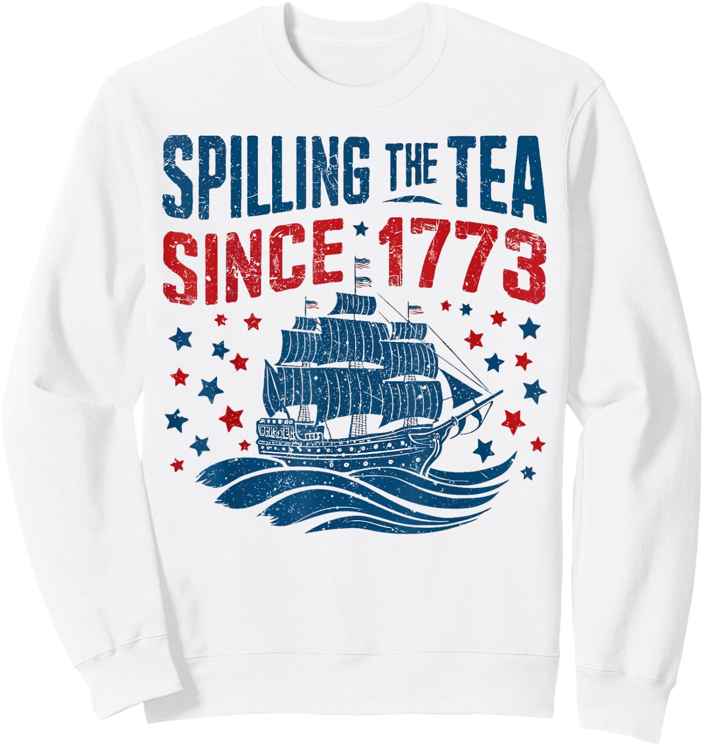 Funny 4th Of July Spilling The Tea Since 1773 Fourth of July Men Sweatshirt - Sweatshirt | White