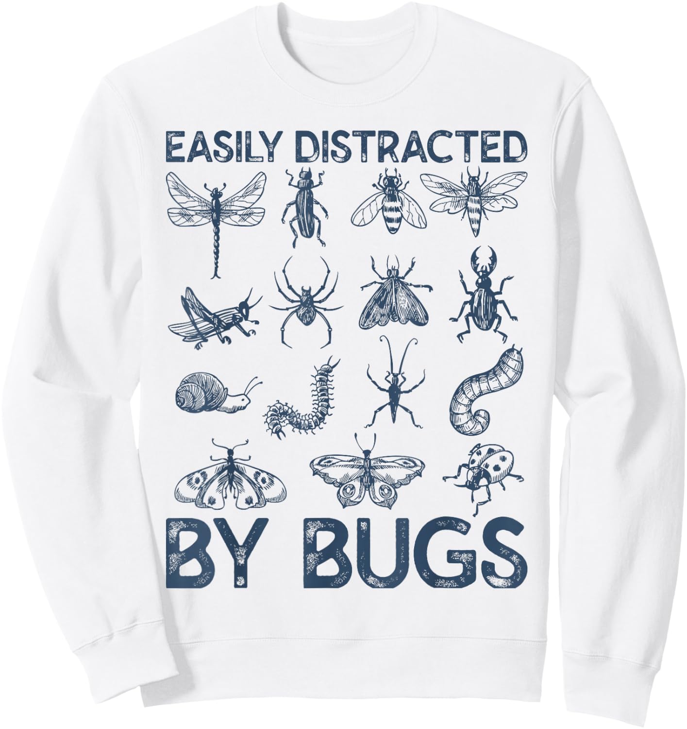 Funny Easily Distracted By Bugs Teacher Entomologist Sweatshirt - Sweatshirt | White