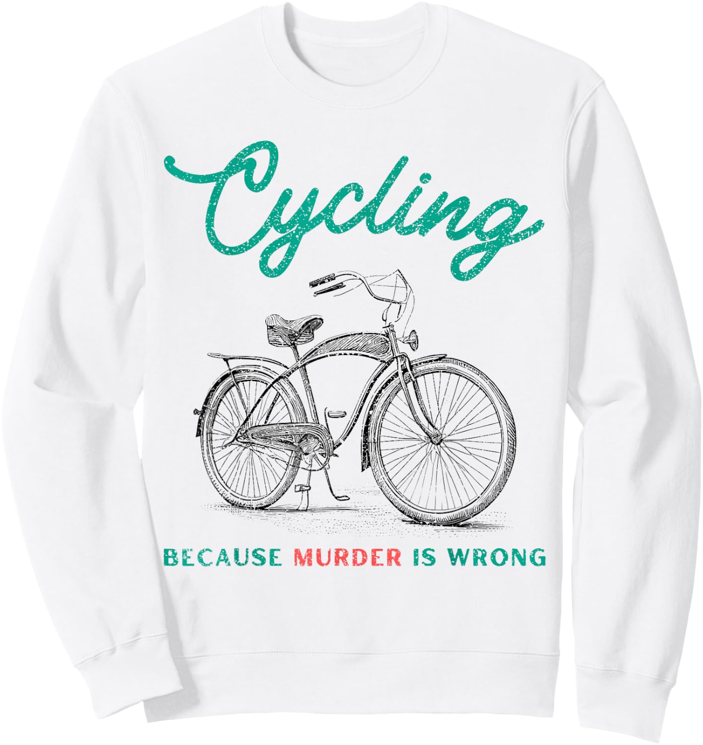Cycling Because Murder Is Wrong Cycling Sweatshirt - Sweatshirt | White